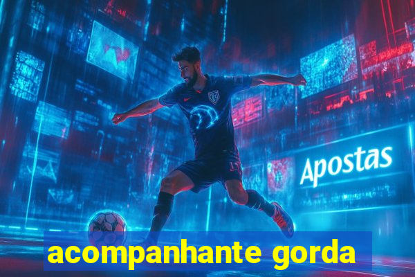 acompanhante gorda